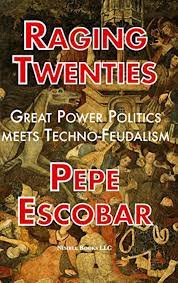 A Preamble to the Raging Twentinties w/ Pepe Escobar – Source ...